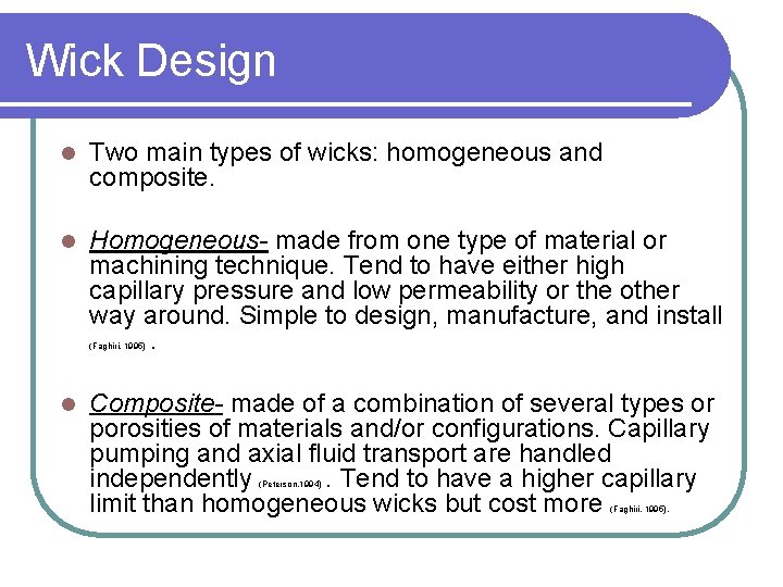 Wick Design l Two main types of wicks: homogeneous and composite. l Homogeneous- made