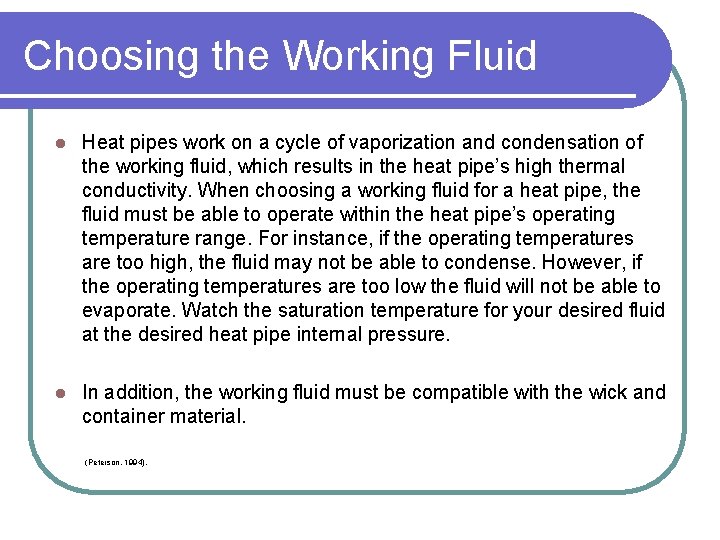 Choosing the Working Fluid l Heat pipes work on a cycle of vaporization and