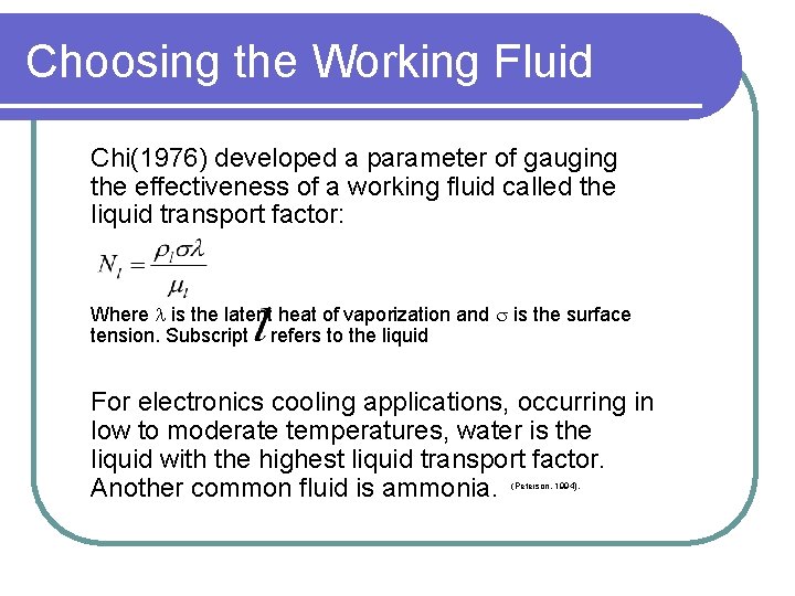 Choosing the Working Fluid Chi(1976) developed a parameter of gauging the effectiveness of a