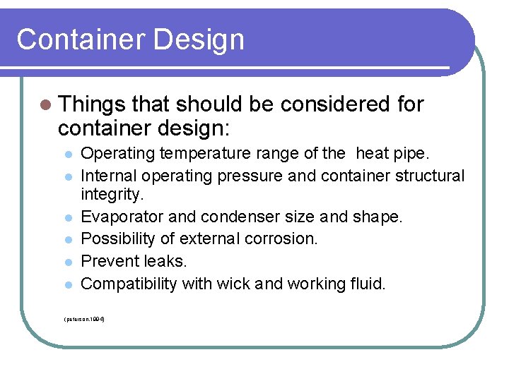 Container Design l Things that should be considered for container design: l l l