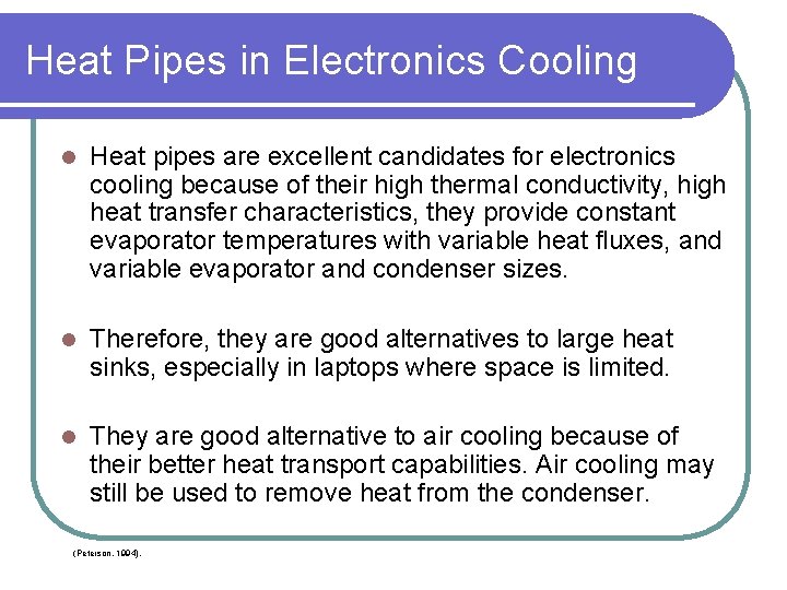 Heat Pipes in Electronics Cooling l Heat pipes are excellent candidates for electronics cooling