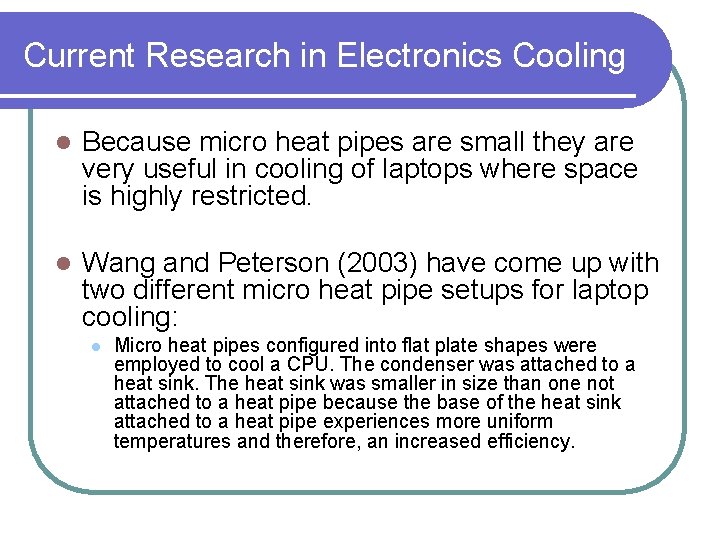 Current Research in Electronics Cooling l Because micro heat pipes are small they are