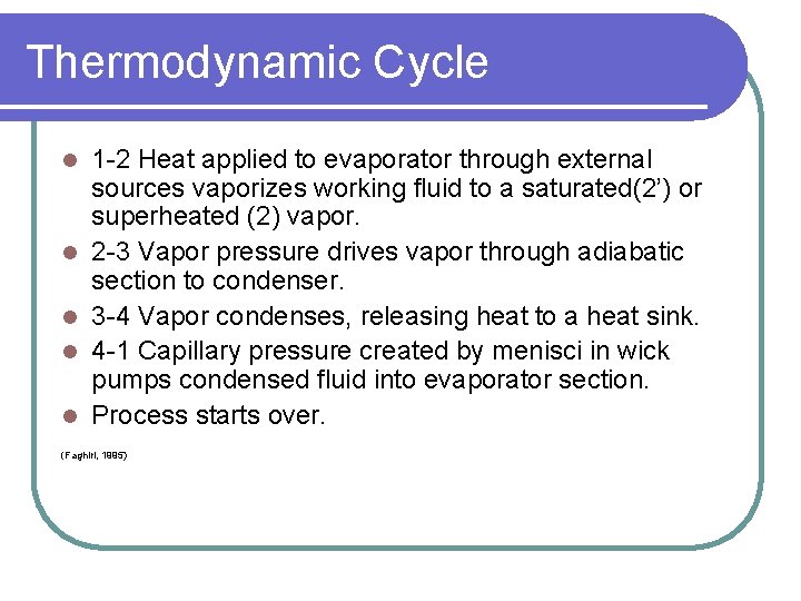 Thermodynamic Cycle l l l 1 -2 Heat applied to evaporator through external sources