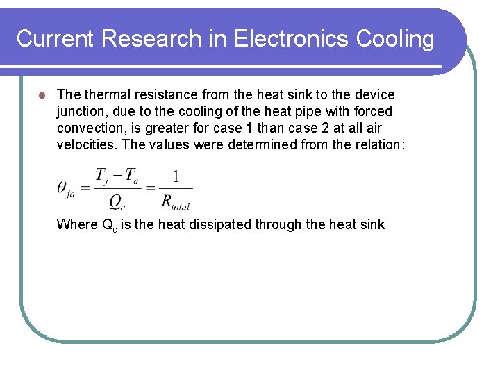 Current Research in Electronics Cooling l The thermal resistance from the heat sink to