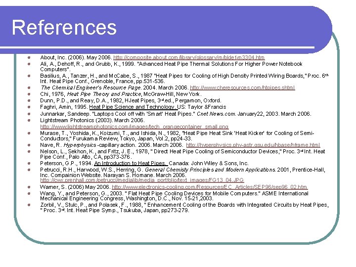 References l l l l l About, Inc. (2006). May 2006. http: //composite. about.