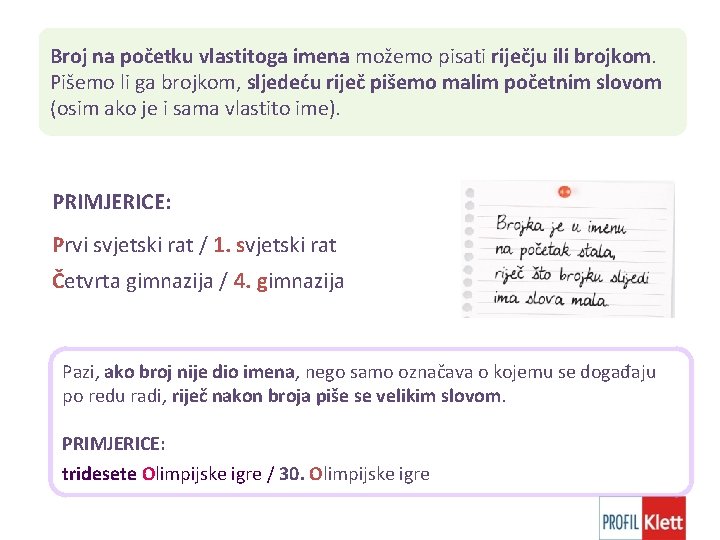 Broj na početku vlastitoga imena možemo pisati riječju ili brojkom. Pišemo li ga brojkom, Broj na početku vlastitoga imena možemo pisati riječju ili brojkom. Pišemo li ga brojkom,