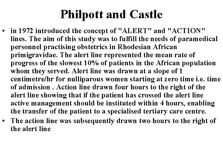 Philpott and Castle • in 1972 introduced the concept of "ALERT" and "ACTION" lines.