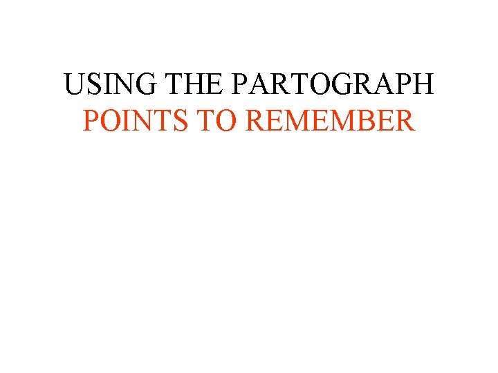 USING THE PARTOGRAPH POINTS TO REMEMBER 