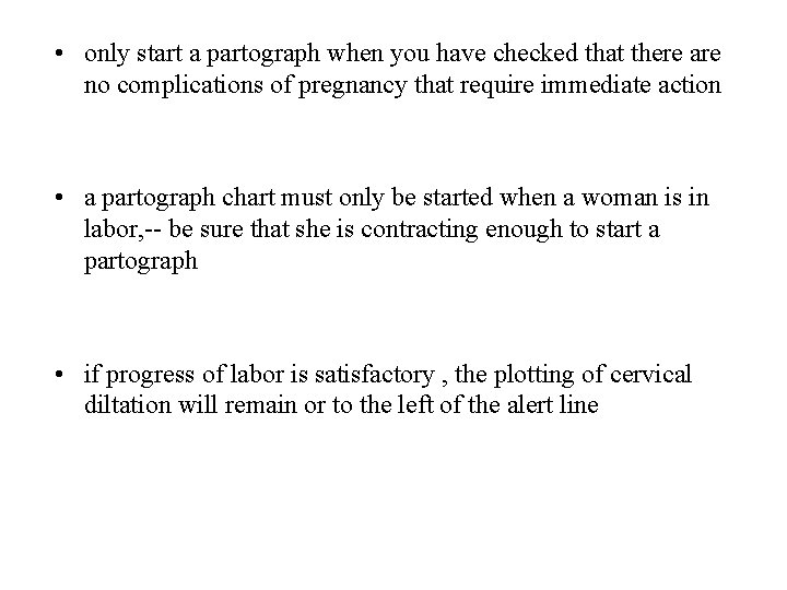  • only start a partograph when you have checked that there are no