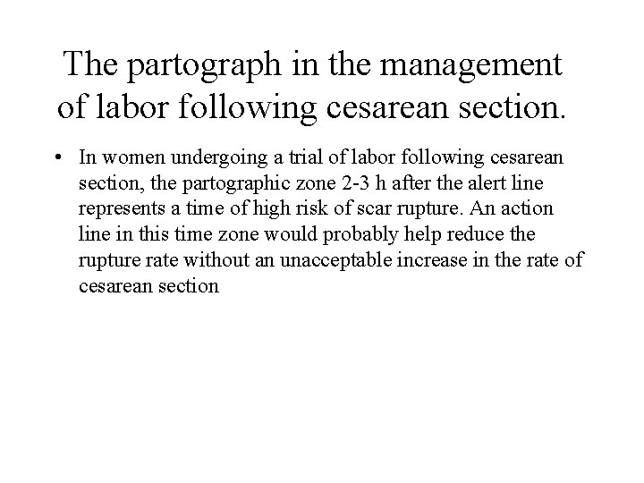 The partograph in the management of labor following cesarean section. • In women undergoing