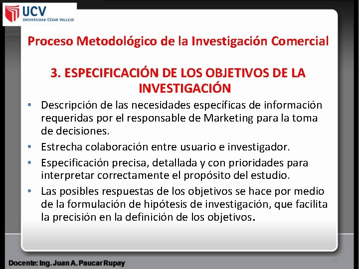 Proceso Metodológico de la Investigación Comercial 3. ESPECIFICACIÓN DE LOS OBJETIVOS DE LA INVESTIGACIÓN