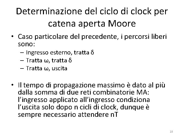 Determinazione del ciclo di clock per catena aperta Moore • Caso particolare del precedente,