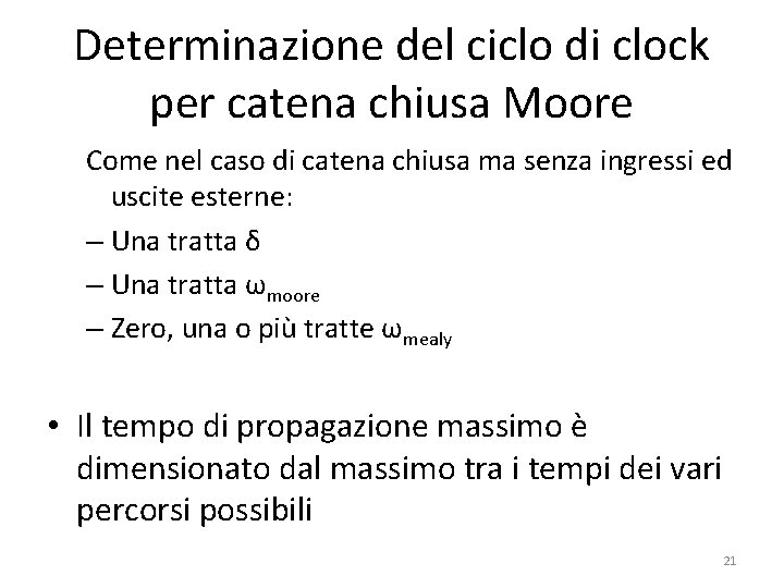 Determinazione del ciclo di clock per catena chiusa Moore Come nel caso di catena