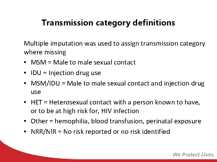 Transmission category definitions Multiple imputation was used to assign transmission category where missing •