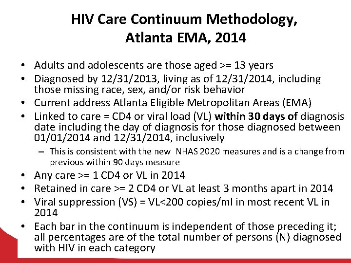 HIV Care Continuum Methodology, Atlanta EMA, 2014 • Adults and adolescents are those aged