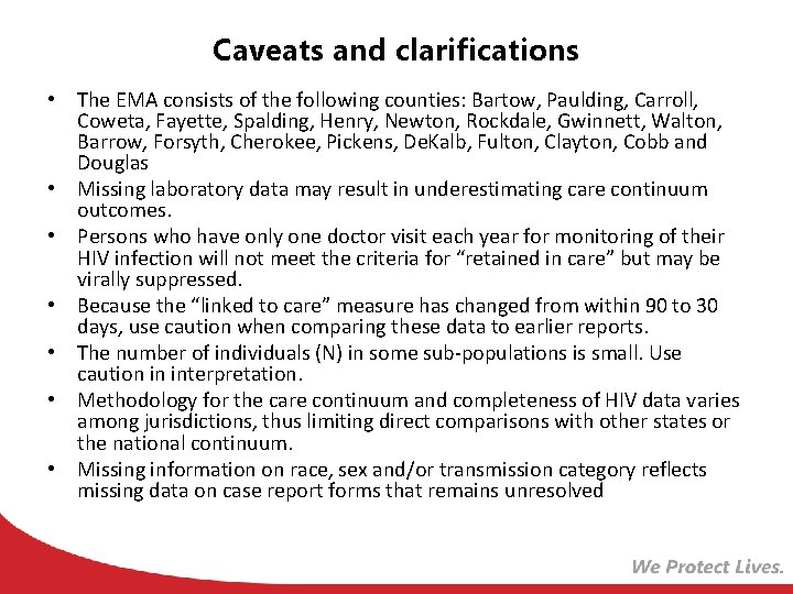 Caveats and clarifications • The EMA consists of the following counties: Bartow, Paulding, Carroll,