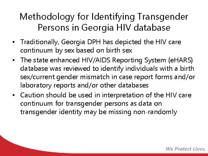 Methodology for Identifying Transgender Persons in Georgia HIV database • Traditionally, Georgia DPH has