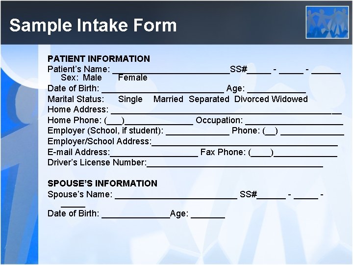 Sample Intake Form PATIENT INFORMATION Patient’s Name: ____________SS#_____ - ______ Sex: Male Female Date