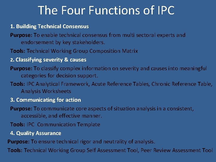 The Four Functions of IPC 1. Building Technical Consensus Purpose: To enable technical consensus