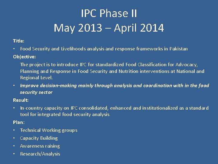 IPC Phase II May 2013 – April 2014 Title: • Food Security and Livelihoods