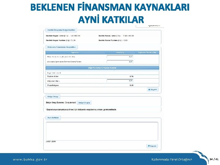 BEKLENEN FİNANSMAN KAYNAKLARI AYNİ KATKILAR 34 / 41 