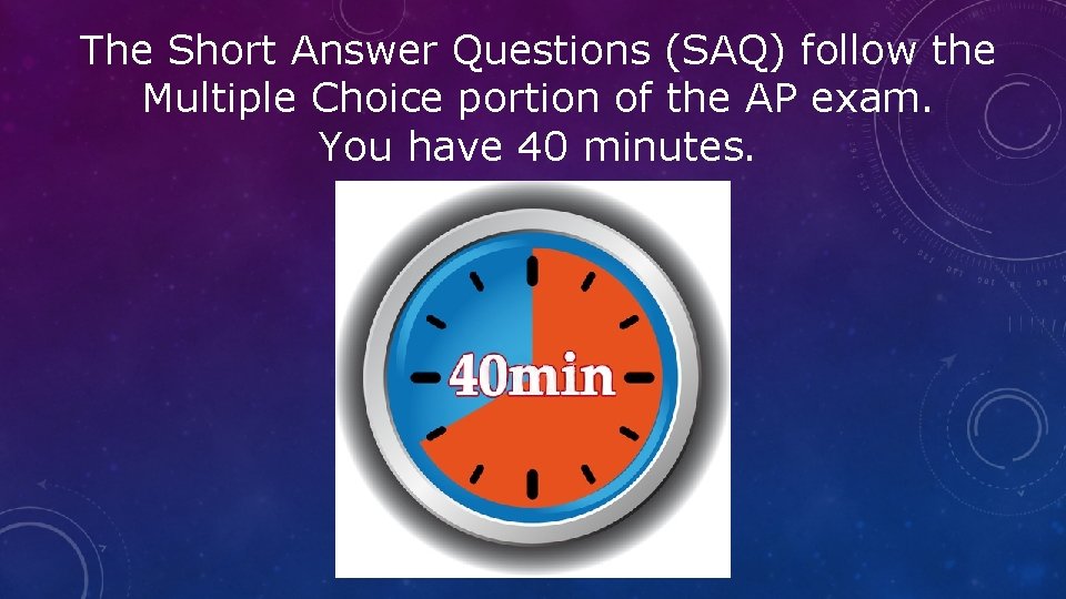 The Short Answer Questions (SAQ) follow the Multiple Choice portion of the AP exam.