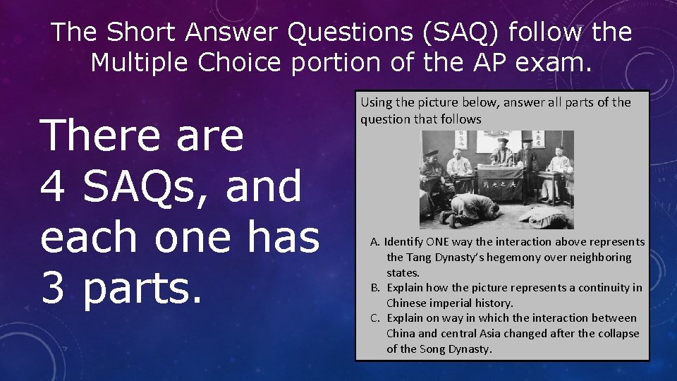 The Short Answer Questions (SAQ) follow the Multiple Choice portion of the AP exam.