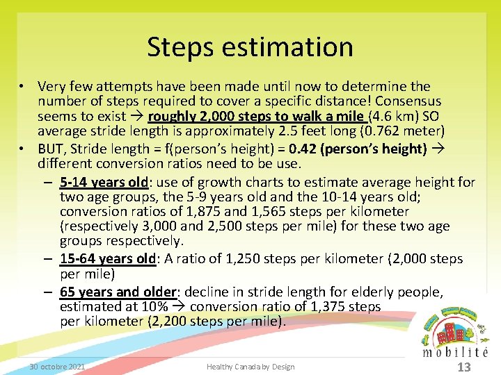 Steps estimation • Very few attempts have been made until now to determine the