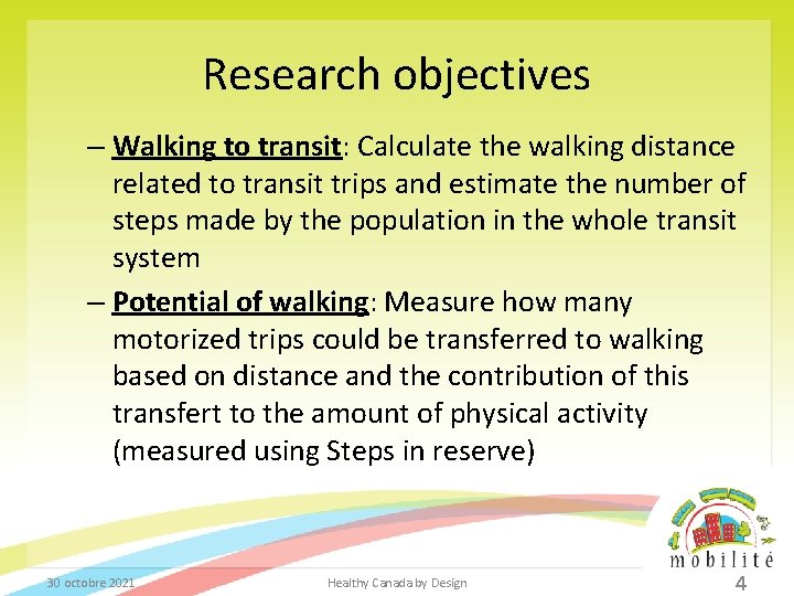 Research objectives – Walking to transit: Calculate the walking distance related to transit trips
