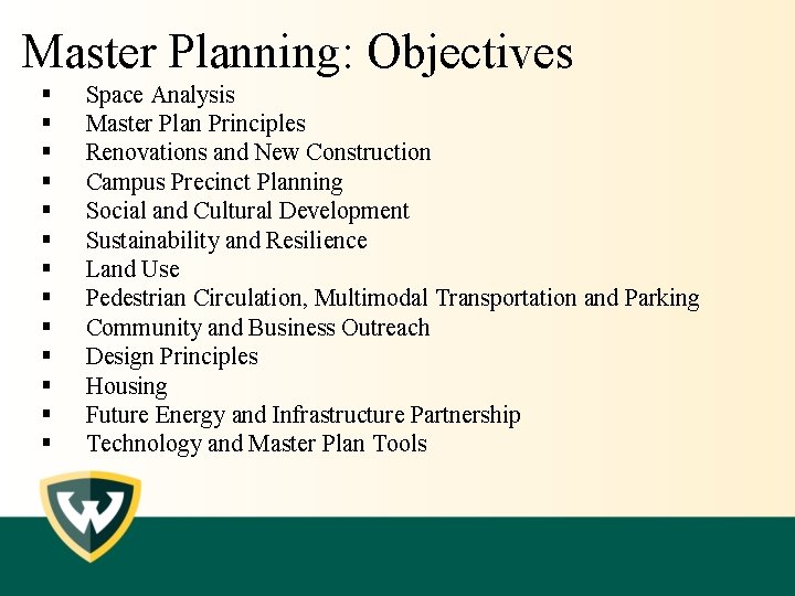 Master Planning: Objectives § § § § Space Analysis Master Plan Principles Renovations and