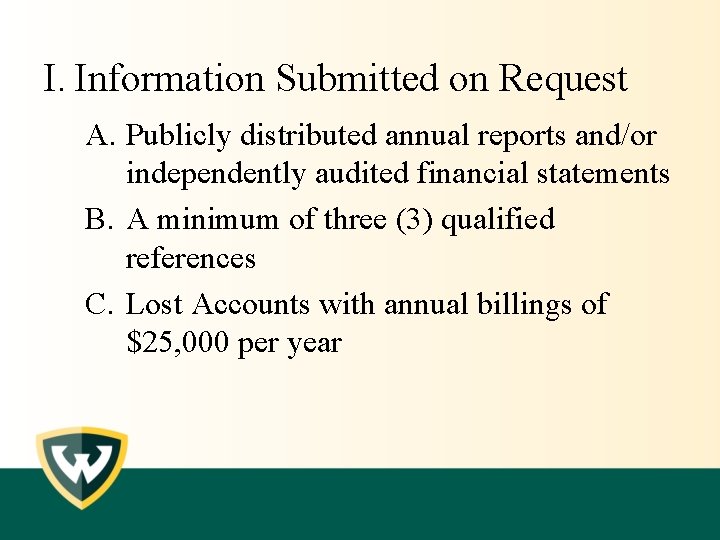 I. Information Submitted on Request A. Publicly distributed annual reports and/or independently audited financial
