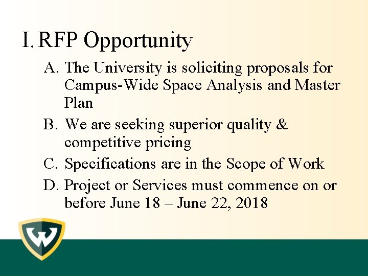 I. RFP Opportunity A. The University is soliciting proposals for Campus-Wide Space Analysis and