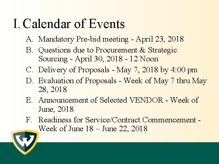 I. Calendar of Events A. Mandatory Pre-bid meeting - April 23, 2018 B. Questions