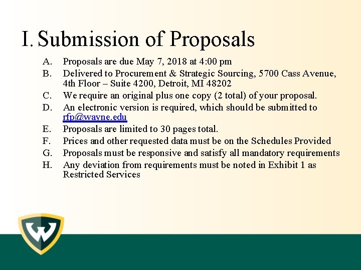 I. Submission of Proposals A. B. C. D. E. F. G. H. Proposals are