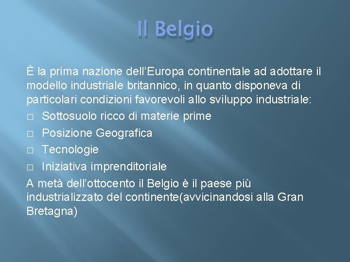 Il Belgio È la prima nazione dell’Europa continentale ad adottare il modello industriale britannico,