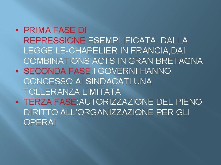  • PRIMA FASE DI REPRESSIONE: ESEMPLIFICATA DALLA LEGGE LE-CHAPELIER IN FRANCIA, DAI COMBINATIONS