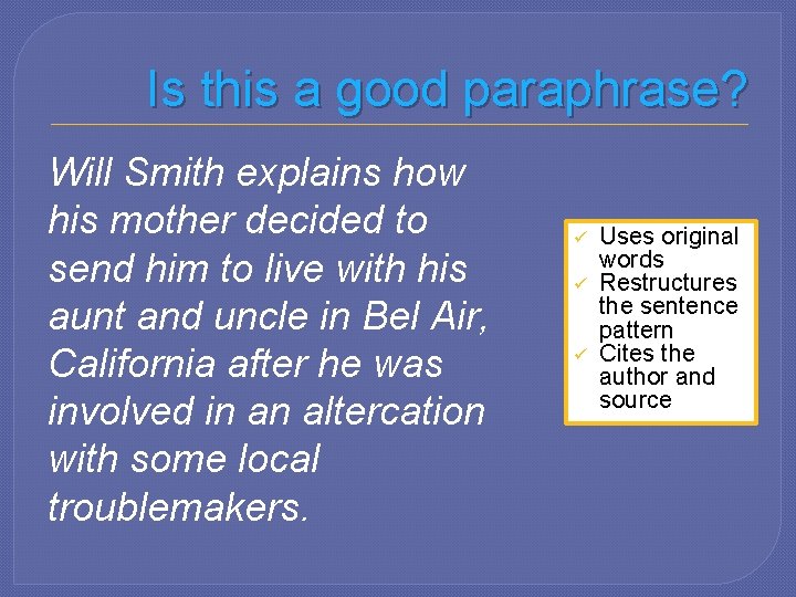 Is this a good paraphrase? Will Smith explains how his mother decided to send