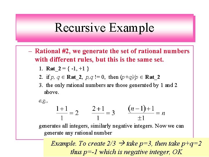 Recursive Example – Rational #2, we generate the set of rational numbers with different