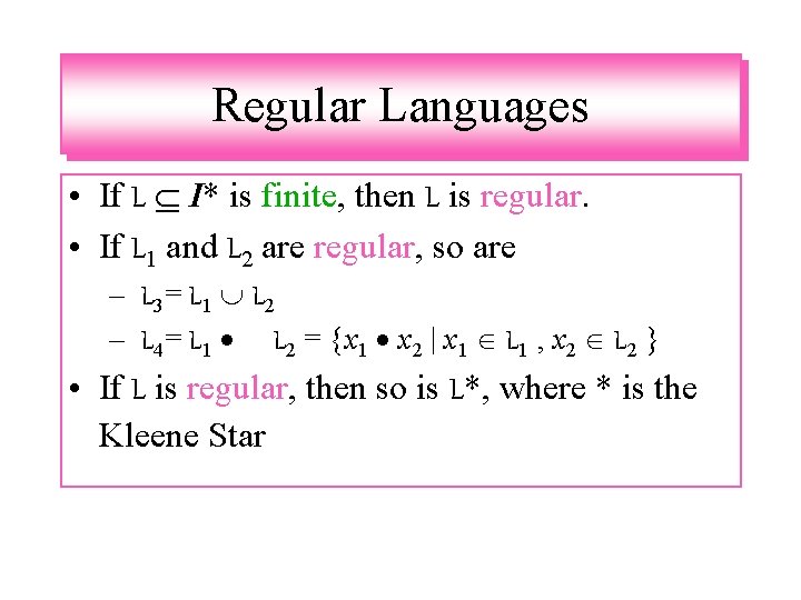 Regular Languages • If L I* is finite, then L is regular. • If