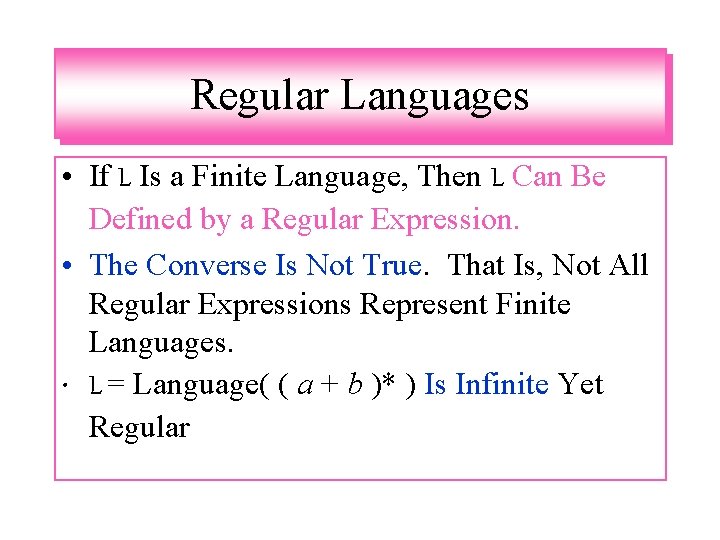 Regular Languages • If L Is a Finite Language, Then L Can Be Defined