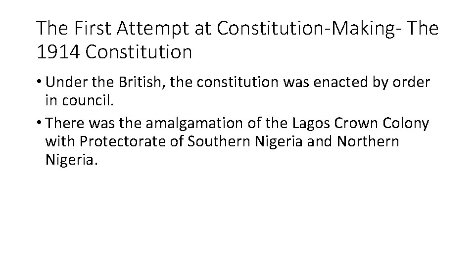 The First Attempt at Constitution-Making- The 1914 Constitution • Under the British, the constitution The First Attempt at Constitution-Making- The 1914 Constitution • Under the British, the constitution