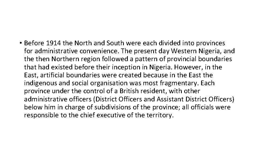 • Before 1914 the North and South were each divided into provinces for • Before 1914 the North and South were each divided into provinces for