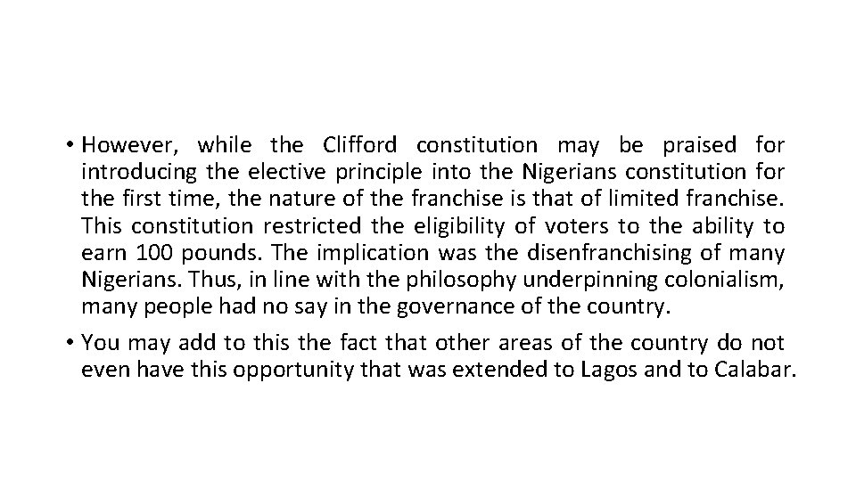 • However, while the Clifford constitution may be praised for introducing the elective • However, while the Clifford constitution may be praised for introducing the elective