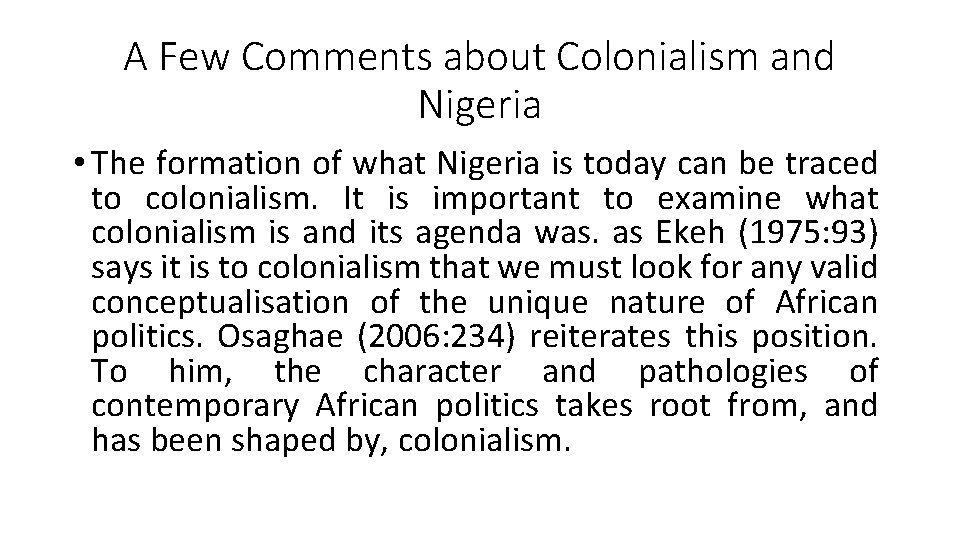 A Few Comments about Colonialism and Nigeria • The formation of what Nigeria is A Few Comments about Colonialism and Nigeria • The formation of what Nigeria is