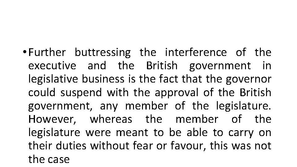 • Further buttressing the interference of the executive and the British government in • Further buttressing the interference of the executive and the British government in