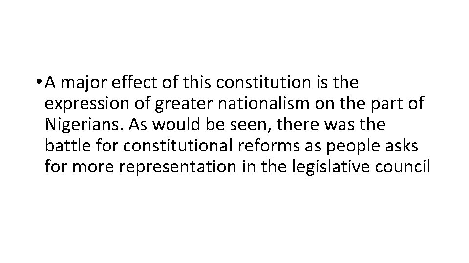 • A major effect of this constitution is the expression of greater nationalism • A major effect of this constitution is the expression of greater nationalism