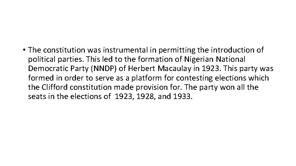 • The constitution was instrumental in permitting the introduction of political parties. This • The constitution was instrumental in permitting the introduction of political parties. This