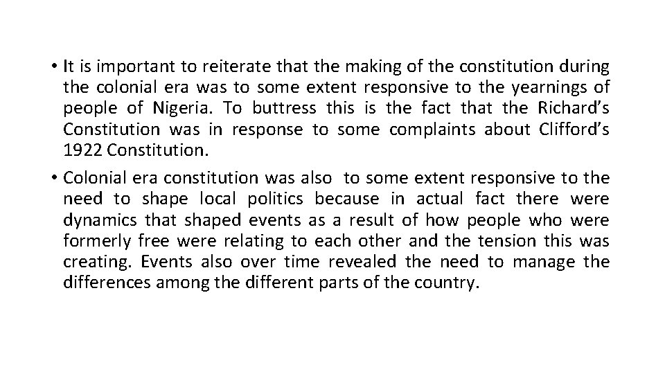 • It is important to reiterate that the making of the constitution during • It is important to reiterate that the making of the constitution during
