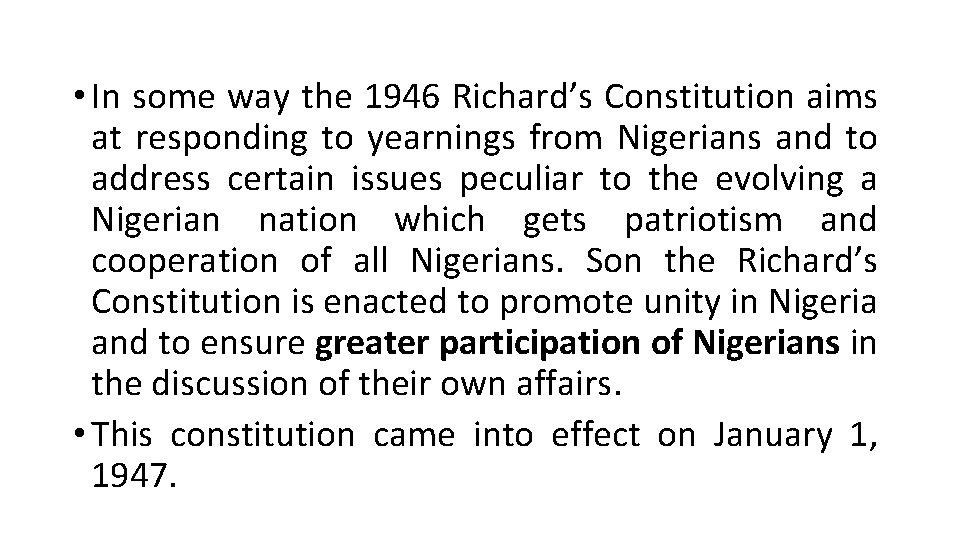 • In some way the 1946 Richard’s Constitution aims at responding to yearnings • In some way the 1946 Richard’s Constitution aims at responding to yearnings