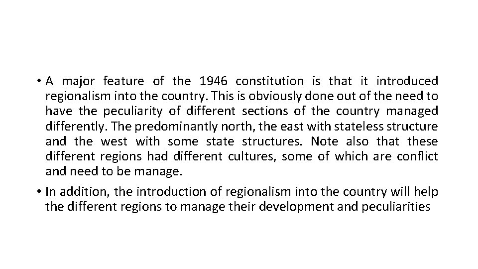 • A major feature of the 1946 constitution is that it introduced regionalism • A major feature of the 1946 constitution is that it introduced regionalism